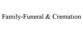 FAMILY-FUNERAL & CREMATION