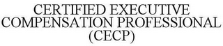 CERTIFIED EXECUTIVE COMPENSATION PROFESSIONAL (CECP)