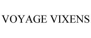 VOYAGE VIXENS