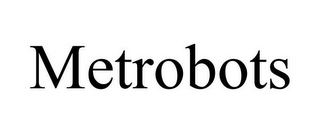 METROBOTS