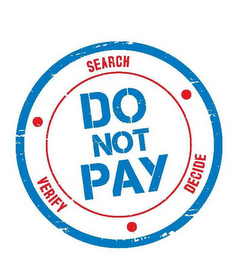 DO NOT PAY SEARCH VERIFY DECIDE