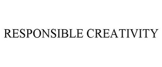 RESPONSIBLE CREATIVITY