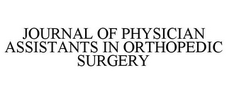 JOURNAL OF PHYSICIAN ASSISTANTS IN ORTHOPEDIC SURGERY