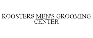 ROOSTERS MEN'S GROOMING CENTER