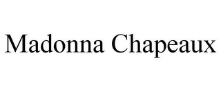 MADONNA CHAPEAUX