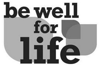 BE WELL FOR LIFE