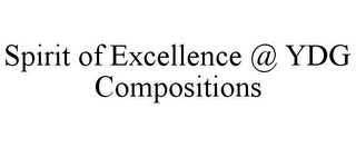 SPIRIT OF EXCELLENCE @ YDG COMPOSITIONS