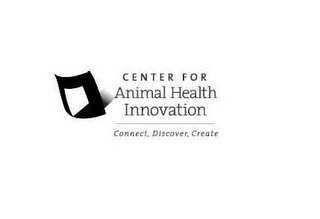 CENTER FOR ANIMAL HEALTH INNOVATION CONNECT DISCOVER CREATE