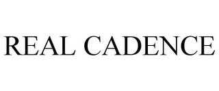 REAL CADENCE