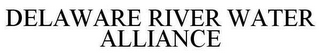 DELAWARE RIVER WATER ALLIANCE