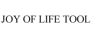JOY OF LIFE TOOL