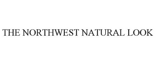 THE NORTHWEST NATURAL LOOK