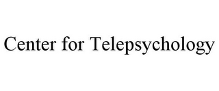 CENTER FOR TELEPSYCHOLOGY