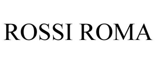 ROSSI ROMA