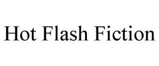 HOT FLASH FICTION