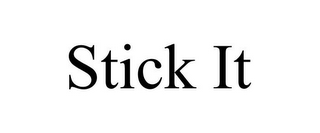 STICK IT