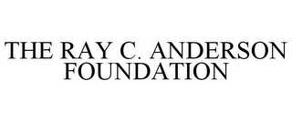 THE RAY C. ANDERSON FOUNDATION