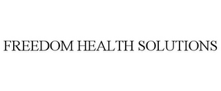 FREEDOM HEALTH SOLUTIONS