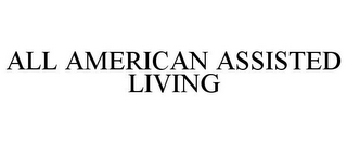 ALL AMERICAN ASSISTED LIVING