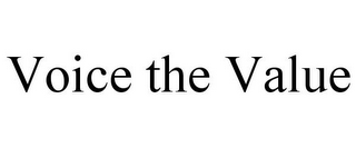 VOICE THE VALUE