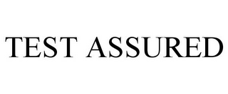 TEST ASSURED
