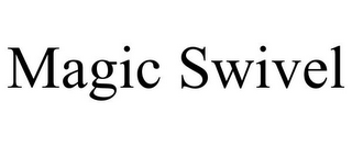 MAGIC SWIVEL