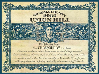 SONOMA COUNTY 2009 UNION HILL WINE LIBERATION SOCIETY OUR CHARDONNAY IS A CLASSIC SONOMA RENDITION OF THIS BENCHMARK VARIETED. CRISP AND WELL BALANCED FLAVORS OF GREN APPLE WITH HINTS OF VANILLA AND PEACH. THIS IS COMPLETED WITH A STRUCTURED MINERALITY IN THE FINISH. WE HOPE YOU WILL ENJOY THIS WINE, SUPERBLY CRAFTED BY WINEMAKER JEFF LIBARLE.