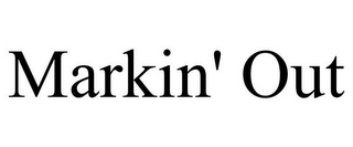 MARKIN' OUT