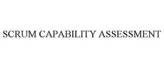 SCRUM CAPABILITY ASSESSMENT