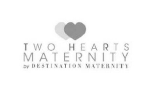 TWO HEARTS MATERNITY BY DESTINATION MATERNITY