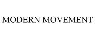 MODERN MOVEMENT