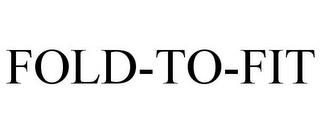 FOLD-TO-FIT