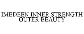 IMEDEEN INNER STRENGTH OUTER BEAUTY