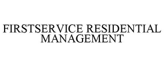 FIRSTSERVICE RESIDENTIAL MANAGEMENT