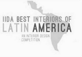 IIDA BEST INTERIORS OF LATIN AMERICA AN INTERIOR DESIGN COMPETITION