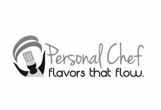 PERSONAL CHEF FLAVORS THAT FLOW.