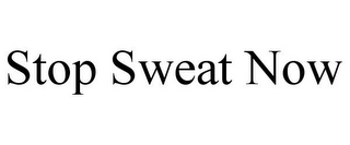 STOP SWEAT NOW