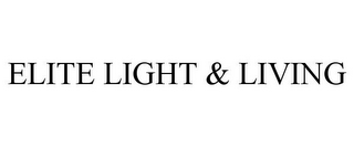 ELITE LIGHT & LIVING