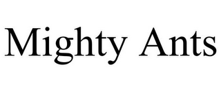 MIGHTY ANTS