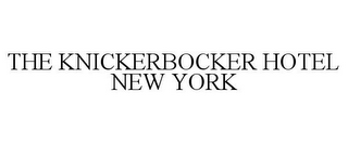 THE KNICKERBOCKER HOTEL NEW YORK