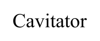 CAVITATOR