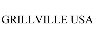 GRILLVILLE USA