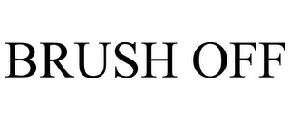 BRUSH OFF