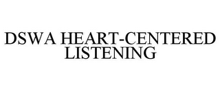 DSWA HEART-CENTERED LISTENING