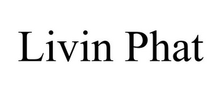 LIVIN PHAT