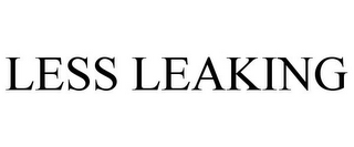 LESS LEAKING