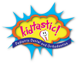 KIDTASTIC! PEDIATRIC DENTAL AND ORTHODONTICS