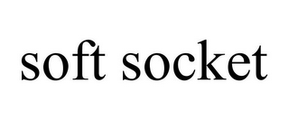 SOFT SOCKET