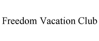 FREEDOM VACATION CLUB