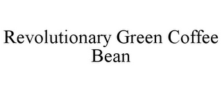 REVOLUTIONARY GREEN COFFEE BEAN